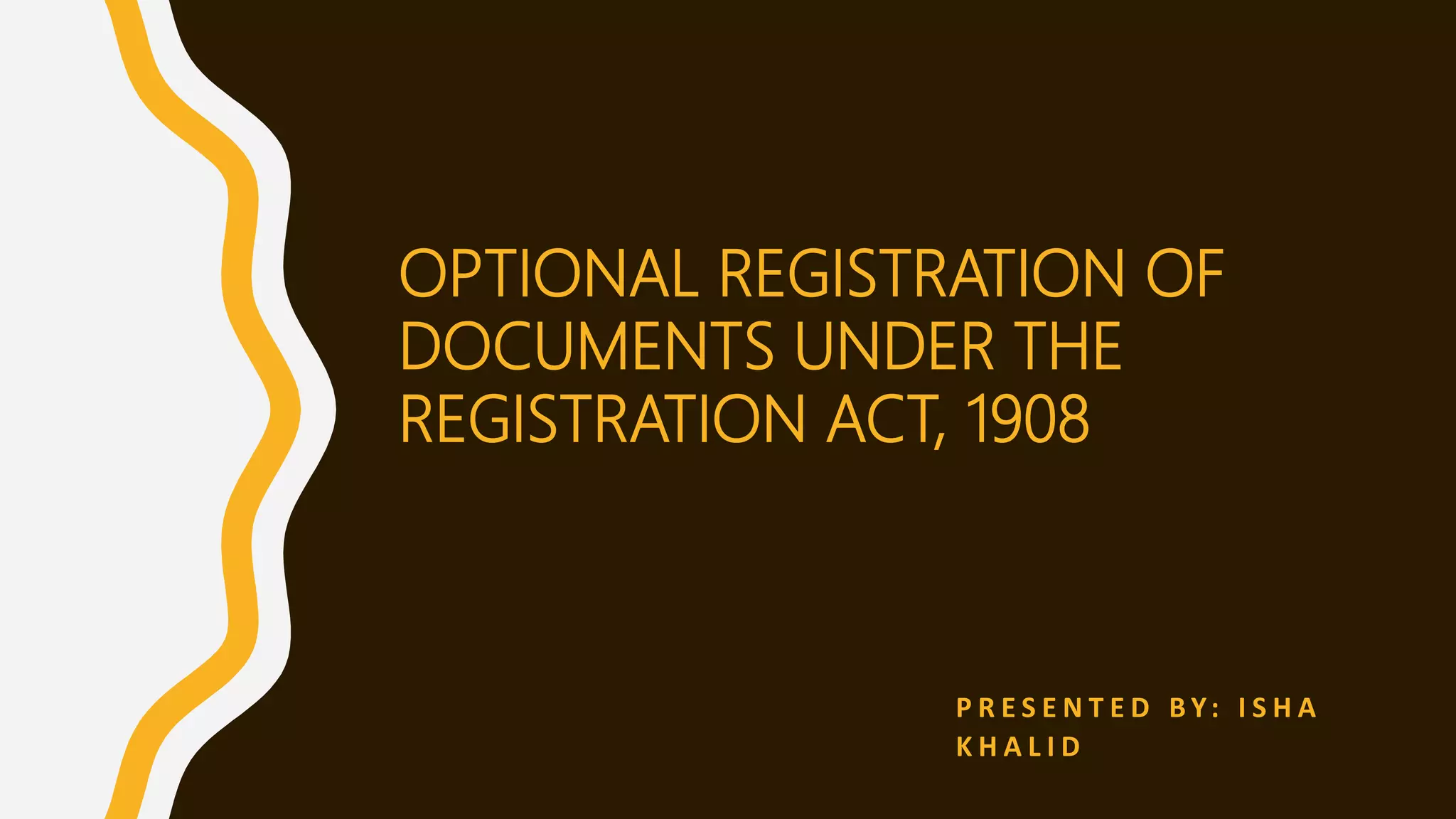 Optional registration of documents under the registration act, 1908 PPT