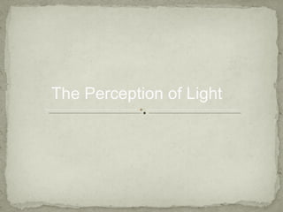 The Perception of Light
 