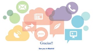 Gracias!!
See you in Madrid!
 