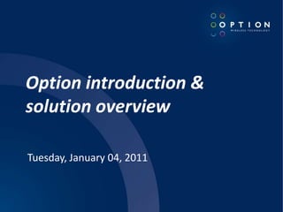 Option introduction & solution overview Friday, December 10, 2010 