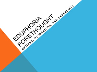 Eduphoria Forethought Options, Decorators, and Checklists 