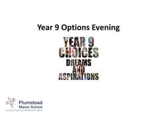 Year 9 Options Evening
 
