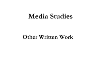 Media Studies
Other Written Work

 