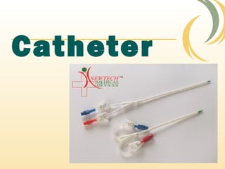 Catheter
 