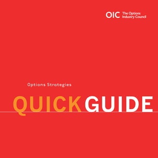 Options Strategies




QUICK GUIDE
 