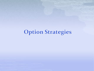 Option Strategies
 