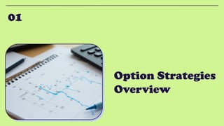 Option Strategies
Overview
01
 