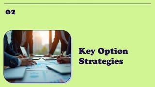 Key Option
Strategies
02
 