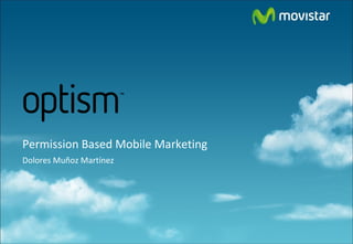 Permission Based Mobile Marketing Dolores Muñoz Martínez 