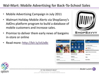 Wal-Mart: Mobile Advertising for Back-To-School Sales

• Mobile Advertising Campaign in July 2011
• Walmart Holiday Mobile...