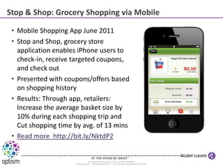 Stop & Shop: Grocery Shopping via Mobile

 • Mobile Shopping App June 2011
 • Stop and Shop, grocery store
   application ...