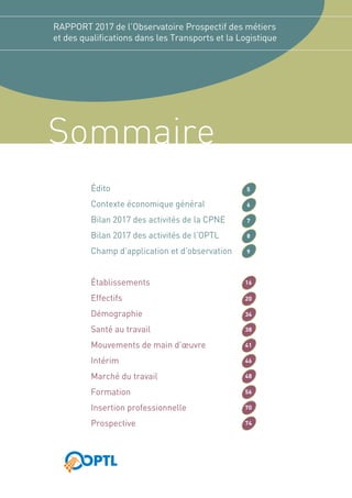 RAPPORT 2017 de l’Observatoire Prospectif des métiers
et des qualifications dans les Transports et la Logistique
Sommaire
...
