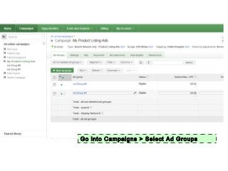 Go into Campaigns > Select Ad Groups
 