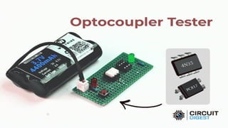 Simple and Reliable Optocoupler Tester Circuit for Electronics | PPTX