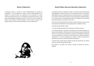 Nación y Optocracia 
La Optocracia refuerza un concepto de nación independientemente del concepto de 
territorialidad. En un país Optocrático se formarían de hecho subnacionalidades que se 
sostienen en el criterio de opción, en la experiencia, en las convicciones, en el vínculo 
solidario del contrato social que los une y sus esperanzas y perspectivas para el futuro. Todas 
estas subnacionalidades se entretejen para formar una nación con el hilo de la libertad que 
confiere a cada ciudadano el sistema optocrático, el hilo del impulso de arrastre de los 
gobiernos exitosos, el hilo de la convivencia cotidiana y el hilo de la historia común. 
23 
Deuda Pública, Recursos Naturales y Optocracia 
La Optocracia confiere a los ciudadanos más poder y más derechos, pero también mayores 
responsabilidades. La libertad de elección del “Tipo de gobierno” genera en el ciudadano la 
responsabilidad de asumir la carga proporcional de la deuda pública que el “Tipo de gobierno” 
por el cual optó, contrajo durante el período que lo optó. Esta situación es altamente positiva a 
su vez, porque fuerza a una concientización por parte de cada ciudadano de la Deuda Pública 
que asume su gobierno y eso conlleva un mayor control. 
El manejo de los Recursos Naturales del país para el sistema Optocracia es solo una de las 
tantas cuestiones encuadradas dentro de las regulaciones de la Constitución General. 
24 
En principio se pueden adoptar 3 criterios: 
1) Los Recursos Naturales quedan bajo la administración del Gobierno Provincial. 
2) Los Recursos Naturales quedan bajo la administración de los Gobiernos Nacionales. En 
este caso se debe adoptar un mecanismo para la toma de decisiones y para la distribución del 
usufructo. En el caso de la toma de decisiones, por ejemplo se puede adoptar la conformación 
de una junta conformada con miembros en forma proporcional a la cantidad de electores de 
cada gobierno. En el caso de la distribución del usufructo, lo lógico en principio sería la 
distribución proporcional a la cantidad de electores de cada gobierno. 
3) Situación Mixta: Algunos Recursos Naturales quedan bajo administración del Gobierno 
Provincial y otros bajo los Gobiernos Nacionales. 
Este esquema no es taxativo, solo muestra un ejemplo de mecanismo de solución y 
regulación. 
 