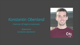 Konstantin Obenland
Chairman Of Height at Automattic
!

@obenland
konstantin.obenland.it

 