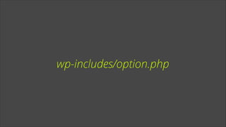 wp-includes/option.php

 