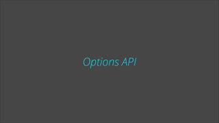 Options API

 