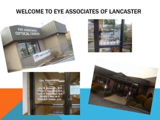 WELCOME TO EYE ASSOCIATES OF LANCASTER
 