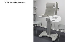 1. We turn ON the power.
The Power
Switch is
here.
 