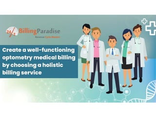 Create a well-functioning optometry medical billing by choosing a holistic billing service