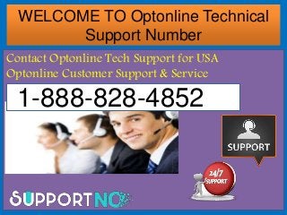 WELCOME TO Optonline Technical
Support Number
Contact Optonline Tech Support for USA
Optonline Customer Support & Service
1-888-828-4852
 