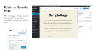 Publish or Save the
Page
After making your changes, you can
either publish the new page
immediately or save it as a draft for
later.
 