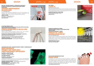 DESIGN 23DESIGN22
BOLD SRL REGIONE PIEMONTE / COMPAGNIA DI SAN PAOLO /
CAMERA DI COMMERCIO DI TORINO ASSOCIAZIONE TORINO
DESIGN WEEK
OPERAE INDIPENDENT
DESIGN FAIR
3 - 5 novembre 2017
Operæ è la fiera del design indipendente che da otto anni presenta una
fotografia dello scenario internazionale del design contemporaneo e da
collezione, con due sezioni dedicate a Designer e Gallerie di design.
LINGOTTO FIERE
Padiglione 5 - Via Nizza 294 - Torino
Orari: dalle ore 11.00 alle 20.00
www.operae.biz
LA NATURA TORNA AD ARTE
IN COLLABORAZIONE CON GRINTO ECO VILLAGE E ENTE DI GESTIONE
PARCO DEL PO E COLLINA TORINESE
GREEN GRAIN MEETS DE.GU.CRE’
Fino al 10 novembre 2017
Dipinti di Cullino, Caliendo. Fotografie di Borrelli, Grano, Lenti, Ranghino,
Turcati. Installazioni di Caretto & Spagna, Genovese, Corazzini.
Design di Brero, Gugliermetto, Maldotti. Sculture di Agostino, Bersezio.
CASCINA E ECO CAMPING DEL PARCO LE VALLERE - Moncalieri (TO)
Ingresso libero. Solo su prenotazione.
Visite prenotabili dalle ore 10 alle ore 16 dal martedì al giovedì
Prenotazioni a: promozione.educazione@parcopocollina.to.it
CASCINA LE VALLERE - Corso Trieste 98 - Moncalieri (To)
GRINTO FOOD EXPERIENCE - Corso Trieste 94 - Moncalieri (To)
HARAMBEE ARTE KUNST / REGIONE PIEMONTE / MIBACT / FONDAZIONE CRT
BAM PIEMONTE
PROJECT ON TOUR 2017
CONTEMPORARY ARTDESIGN
11 ottobre - 3 dicembre 2017
FONDERIE TEATRALI LIMONE
12 ottobre - 10 novembre 2017
GALLERIA PANTA REI
10 ottobre - 10 novembre 2017
TORINO INTERNI BONETTI
La Biennale del Piemonte edizione on tour 2017 presenta CONTEMPORARY
ARTDESIGN. Lo scopo di questa iniziativa è quello di fare il punto sull’attuale
panorama creativo dell’ARTDESIGN in Piemonte.
FONDERIE TEATRALI LIMONE - Via Pastrengo 88 - Moncalieri (TO)
GALLERIA PANTA REI - Via Mercantini 5 - Torino
INTERNI BONETTI - Via Carlo Alberto 44 - Torino
www.biennaledelpiemonte.com
CNA TORINO
I LOVE IT
Fino al 20 novembre 2017
Abiti, gioielli, bijoux e mobili di design, testimoni del saper fare e della creatività
degli artigiani piemontesi,verranno esposti accanto alle penne Aurora, firmate
dai più grandi designer italiani e ancora oggi prodotte in Italia con tecniche
artigianali ad alto contenuto di manualità.
MUSEO OFFICINA DELLA SCRITTURA
Strada Abbadia di Stura 200 - Torino
www.cna-to.it
CAMERA DI COMMERCIO DI TORINO
CONFARTIGIANATO TORINO CITTÀ METROPOLITANA
FABLAB TORINO
TURN DESIGN COMMUNITY TORINO
PROGETTO “LAB3:
INNOVAZIONE IN 3D”
Fino al 10 novembre 2017
EsposizionedeiconceptelaboratiperilprogettoLAB3:Artigiani/PMI,Designer
e Maker insieme in un percorso di aggiornamento verso le nuove tecnologie
tridimensionali. Gruppi di lavoro multisettoriali realizzeranno manufatti,
servizi e processi in grado di rappresentare perfettamente l’intersecarsi di
tutte le figure coinvolte.
PORTICI DI VIA PO - TORINO
www.turn.to.it/labcube/
ASSOCIAZIONE ABBONAMENTO MUSEI
GRAN TOUR
In continuità con il ciclo invernale 2016-2017 promosso in relazione al
riconoscimento di Torino come “Città Creativa UNESCO per il Design”, Gran
Tour intende ampliare e qualificare l’offerta di itinerari e visite sul tema dei
cambiamenti collegati con la creatività e con il design considerati nelle loro
applicazioni nell’ambito della riqualificazione degli spazi urbani (luoghi e
architetture, interventi di design dello spazio pubblico).
www.abbonamentomusei.it
 
