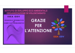 ISTITUTO DI SVILUPPO ECO AMBIENTALE
ORGANIZZAZIONE DI VOLONTARIATO
 