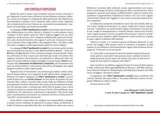 bibliotecari avremmo delle collezioni casuali, approssimative, non rispon-
4 • per una biblioteca in ogni scuola                                                                                                        per una biblioteca in ogni scuola • 5



                       Un circolo virtuoso                                            denti ai reali bisogni di lettura e informazione della comunità servita. Senza
    Quello che avete in mano è uno strumento utile per iniziare a lavorare o          insegnanti e genitori quali esempi credibili di lettori, capaci di rendere viva,
per migliorare il vostro lavoro all’interno di una biblioteca scolastica. Abbia-      quotidiana e appassionante l’esperienza di lettura con e per i loro ragazzi,
mo cercato di coniugare la complessità della professione del bibliotecario            coltiveremmo soltanto dei “leggenti” e non, invece, nuove generazioni di let-
documentalista scolastico con la situazione della nostra scuola. Sappiamo             tori competenti.
che la strada da percorrere è faticosa ma sicuramente entusiasmante, e spe-               Le biblioteche scolastiche dovrebbero essere fiori all’occhiello delle no-
riamo sia la più lunga e più fruttuosa possibile.                                     stre scuole. Luoghi di conoscenza e di sapere, luoghi dove trovare risposte
    La campagna I libri? Spediamoli a scuola! è nata proprio perché, grazie           non solo “scolastiche”, ma anche emotive, legate ai sentimenti e al senso del-
alla collaborazione tra scuole, librerie e cittadini, le scuole possano essere        la vita. Luoghi di immaginazione e creatività, libertà e democrazia. Perché i
“riempite” di libri: quelle scuole che i libri li vogliono leggere, che con i libri   nostri ragazzi possano crescere con gambe forti, possano “nutrire la mente”
vogliono e sanno lavorare, che li ritengono indispensabili al percorso forma-         per crescere come cittadini e adulti consapevoli e anche, perché no, in grado
tivo e alla crescita dei bambini e dei ragazzi. E anche per riconoscere e soste-      di saper cogliere la bellezza dell’esistenza.
nere il prezioso lavoro degli editori, che progettano libri, e dei librai, quelli         “Nutrire la mente” è il concetto espresso da Eleanor Roosevelt, in uno
che sanno consigliarci, quelli appassionati, quelli che sanno scegliere.              scritto del maggio 1948 quando decise di sostenere il progetto di Jella
    La campagna I libri? Spediamoli a scuola! ha incontrato quella lanciata           Lepman, di una biblioteca internazionale per ragazzi nella Germania del do-
due anni fa da ensil-iasl-ifla “alies, A Library In Every School” – “bios, una        poguerra. Vi lasciamo con le sue parole:
Biblioteca In Ogni Scuola”. Il loro cammino prosegue insieme perché credia-
mo nell’unione di idee e risorse per interventi più incisivi nel settore. Non
                                                                                           “[…] Senza libri come possono le menti dei bambini tedeschi più piccoli

vogliamo sostituirci alle Istituzioni, ma sollecitarle e affiancarle nella loro
                                                                                           essere aperte a nuove idee? Come possono essere cambiate le menti di

opera. Per questo abbiamo voluto coinvolgere in primo luogo i lettori a par-
                                                                                           quelli più grandi così da capire che esistono altri punti di vista oltre a

tecipare alla costruzione di biblioteche scolastiche, che attualmente non
                                                                                          Sono concetti su cui riflettere, oggi più che mai. E la storia di Jella Lepman
                                                                                           quelli che sono stati loro insegnati sotto Hitler?”1

sono un istituto definito e sono lasciate alla scelta e all’impegno dei singoli
dirigenti scolastici o della singola scuola.                                          e della costituzione della Jugendbibliothek di Monaco e dell’Ibby (Interna-
                                                                                      tional Board on Books for Young People, www.ibby.org) è proprio una bella
     Vogliamo dare al “movimento” una struttura più stabile e solida. L’idea,
                                                                                      storia, da leggere e da tenere a mente.
nata da Sinnos editrice con il supporto di altri editori, librai, insegnanti, bi-
bliotecari ed esperti impegnati in I libri? Spediamoli a scuola!, è perciò                Ci auguriamo che I libri? Spediamoli a scuola! possa contribuire alla
quella di dare vita a un circolo virtuoso. Un vero lavoro di squadra. Per pro-        crescita culturale del nostro Paese e che possa rafforzare il lavoro di inse-
muovere libri e lettura. A partire dalla scuola. Dalla sua biblioteca. Perché         gnanti, bibliotecari, editori e librai.
senza gli autori (scrittori, illustratori) che creano, senza la mediazione di edi-         Un buon lavoro a tutti!
tori che operano scelte e investono per offrire libri di qualità, senza i librai
che hanno il prezioso compito di far arrivare ai lettori i libri pubblicati, senza
i bibliotecari che selezionano, acquisiscono, organizzano i libri (anche digi-
                                                                                                                                      Luisa Marquardt e Della Passarelli

tali) e ne promuovono la fruizione, noi rischiamo di avere un Paese pieno di
                                                                                                               a nome di tutto il gruppo de I libri? Spediamoli a scuola!

“non libri”, ma di prodotti commerciali.
    Senza editori e senza librai che svolgono con responsabilità e impegno
il proprio lavoro rischiamo di impoverire la nostra cultura, di abbassare il
livello, di limitare la pluralità delle idee, di indebolire la democrazia. Senza      1	       Jella Lepman, La strada di Jella. Prima fermata Monaco, Roma, Sinnos 2009.
 