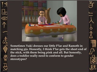 F'lar seems to be a messy, loud, playful and nice little guy. I have a feeling he's going to cause a bit of trouble coming up soon... --- F'lar is a Libra – 2 Neat, 8 Outgoing (most outgoing gen 2 kid), 5 Active, 7 Playful (most playful), 7 Nice (nicest) 