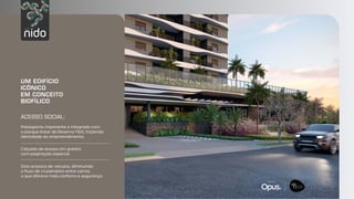 Original by:
ACESSO SOCIAL:
Paisagismo imponente e integrado com
o parque linear da Reserva Ybiti, trazendo
identidade ao empreendimento.
Calçada de acesso em granito
com paginação especial.
Dois acessos de veículos, diminuindo
o fluxo de cruzamento entre carros,
o que oferece mais conforto e segurança.
UM EDIFÍCIO
ICÔNICO
EM CONCEITO
BIOFÍLICO
 