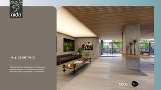 Original by:
Hall social com acabamento sofisticado,
projeto elegante e mobiliário assinado
pelo arquiteto e designer Leo Romano.
HALL DE ENTRADA
 