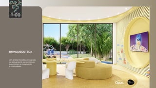 Original by:
Original by:
BRINQUEDOTECA
Um ambiente lúdico, integrado
ao playground, para crianças
exercitarem a imaginação
e criatividade.
 