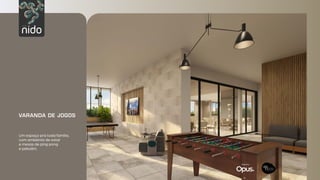 Original by:
Original by:
VARANDA DE JOGOS
Um espaço pra toda família,
com ambiente de estar
e mesas de ping pong
e pebolim.
 