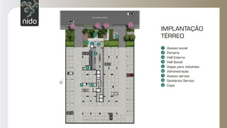 IMPLANTAÇÃO
TÉRREO
Acesso social
Portaria
Hall Externo
Hall Social
Vagas para visitantes
Administração
Acesso serviço
Sanitários Serviço
Copa
9
8
7
6
5
1
4
2
7
3
2
3
6
8
5
9
1
4
 