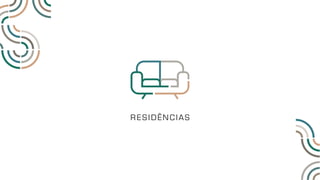 RESIDÊNCIAS
 