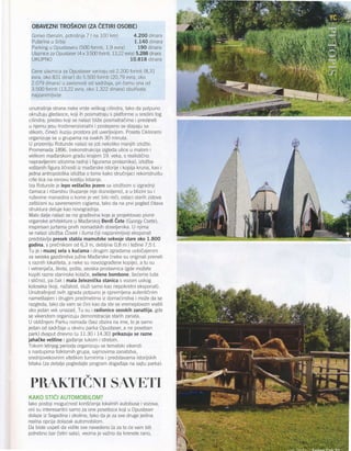 OBAVEZNI TROSKOVI EA EEilRI OSOBE)

km)
evra)

Gorivo (benzin, potroSnja 7 I na 100
4.2OO dinara
Putarina u
1.140 dinara
190 dinara
Parking u Opustaseru (500 forinti, 1,9
Ulaznice za Opustaser (4 x 3.500 forinti. 1322 evra 5.288 dinara
10.818 dinara
UKUPNO

Srbiji

Cene ulaznica za Opustaser varkaju od 2.200 forinti (8,31
evra, oko 831 dinar) do 5.500 forinli (20,79 evra, oko
2.079 dinara) u zavisnosti od sadrlaja, pri demu ona od
3.500 forinti (I3,22 evra. oko I.322 dinara) obuhvata
najza nim ljivije.
unutraSnje strane neke vrste velikog cilindra, tako da potpuno
okruZuju gledaoce, koji ih posmatraju s platforme u sredini tog
cilindra; predeo koji se nalazi bliZe posmatradima i predmeti
u njemu jesu trodimenzionalni i postepeno se stapaju sa
slikom, dineii iluziju prostora jo5 uverljivijom. Poseta Ciklorami
organizuje se u grupama na svakih 30 minuta.
U prizemlju Rotunde nalazi se joi nekoliko manjih izloZbi:
Promenada 1896. (rekonstrukcija izgleda ulice u malom i
velikom madarskom gradu kraiem 19. veka, s realistidno
napravljenim izlozima radnji i figurama prolaznika), izloLba
vo5tanih figura lidnosti iz madarske istorije i kopija kruna, kao
jedna antropolodka izloZba o tome kako strudnjaci rekonstrui5u
crte lica na osnovu kostiju lobanje.
lza Rotunde je lepo ve5tadko jezero sa izloZbom o izgradnji
damaca i ribarstvu (kupanje nije dozvoljeno), a u blizini su i
ruSevine manastira o kome je vei bilo redi; ostaci starih zjdova
zaStiieni su savremenim ciglama, tako da na prvi pogled ditava
struktura deluje kao novogradnja.
Malo dalje nalazi se niz gradevina koje je projektovao pionir
organske arhitekture u Madarskoj Derdi eete (Gyorgy Csete),
inspirisan jurtama prvih nomadskih doseljenika. U njima
se nalazi izloba Covek i Suma dli najzanimljiviji eksponat
predstavlja presek stabla mamutske sekvoje stare oko 1.800
godina, s prednikom od 6,3 m, debljine 0,8 m iteZine 7,5 t.
Tu je i muzej sela s kuiama i drugim zgradama uobidajenim
za seoska gazdinstva juZne Madarske (neke su originali preneti
s raznih lokaliteta, a neke su novoizgradene kopije), a tu su
i vetrenjada, 5kola, poSta, seoska prodavnica (gde moZete
kupiti razne starinske kolade, svilene bombone, Seierne lu5e
i slidno), pa dak i mala ieleznidka stanica s vozom uskog
koloseka (koji, naZalost, sluZi samo kao nepokretni eksponat).
UnutraSnjost ovih zgrada potpuno je opremljena autentidnim
nameStajem i drugim predmetima iz domaiinstva i moZe da se
razgleda, tako da vam se dini kao da ste se vremeplovom vratili
oko jedan vek unazad. Tu su i radionice seoskih zanatlija, gde
se vikendom organizuju demonstracije starih zanata.
U obliZnlem Parku nomada (bez obzua na ime, to je samo
jedan od sadrlaja u okviru parka Opustaser, a ne poseban
park) dvaput dnevno (u 11.30 i 14.30) prikazuju se razne
jahaike ve5tine i gadanje lukom i strelom.
Tokom letnjeg perioda organizuju se tematski vikendi
s nastupima folklornih grupa, sajmovima zanatstva,
srednjovekovnim vite5kim turnirima i predstavama istorijskih
bilaka Qa detalje pogledajte program dogadaja na sajtu parka).
i

PRAKTICII SAVtr,TI
KAKO STICI AUTSMOBILOM?
lako postoji moguinost koriSienja lokalnih autobusa i vozova,
oni su interesantni samo za one posetioce koji u Opustaser
dolaze iz Segedina i okoline, tako da je za sve druge jedina
realna opcija dolazak automobilom.
Da biste uspeli da vidite sve navedeno (azaIo ie vam biti
potrebno bar detiri sata), veoma je vaZno da krenete rano,

 