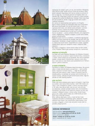 najkasnije oko sedam ujutro, jer vas, ako kreiete iz Beograda,
deka 250 km puta. Vodite raduna o tome da se tokom nekih
letnjih vikenda, zbog talasa onih koli se vraialu sa odmora ili
tek na njega idu, na prelazak granice na Horgo5u deka i po
nekoliko sati. Zbog toga je dobro da znale da u blizini postoje
drugi granidni prelazi ka Madarskoj, Kelebija i Eala (ovai drugi
leti radi od 8.00 do 18.00 i mogu ga koristiti samo srpski
madarski drZavljani).
Ali, veiina ie najverovatnije preii granicu na Horgo5u
Nema nikakve potrebe da nastavljate dalje pravo autoputem
M5 prema BudimpeSti, tim pre Sto treba kupiti i vinjetu za
nalmanje detiri dana, vei odmah posle policijske i carinske
kontrole ikuiica u kojima se prodaju vinjete (tu postoji
menjadnica), skrenite desno na stari put 5 za BudimpeStu
(koji se ne
pravac je Reske (Roszke, prvo pogranidno
mesto u Madarskoj) i Segedrn (Szeged), a posle samo sledite
pravac za Budimpe5tu.
Madarski putevi veoma su kvalitetni, a vertikalna signalizacila
odlidna, pa nema opasnosti da zalutate, tako da vam GPS nije
neophodan. UkrStanja s drugim putevima u istom nivou obidno
su reiena kao kruZni tokovi. Tapamlile da su pojas, upolreba
svetala tokom dana van naseljenih mesta i nalepnica SRB
i

i

i

plaia)

obavezn

r.

Na izlasku iz Segedina s desne strane nalazi se trZni centar
(Cora, Praktiker, Metro) gde postoje menjainice i bankomati.

pftf,DAt{

{JU

KSLAtn

Put dalje vodi preko Balastje (Balastya) do Ki5teleka (Kistelek),
mesta u kome se na jednom malom kruZnom toku, s fontanom
u sredini, desno odvaja put za Opustaser. Aho vam je potreban
predah, umesto desno, skrenite levo i ponovo u prvu ulicu
levo i naii iete se s leve strane Dred poslastidarnicom Palma s
dobrim i jeftinim koladima.

A KA*A STISN{TTI.,.
Opustaser je udaljen od Ki5teleka devet kilometara. Na samom
samo pratite
ulazu u mesto skrenite desno, pa opet levo
i stigli ste do parkinga
table s natpisom na braon osnovi
(plaia se!) pred ulazom u park. Prilikom kupovine ulazntca
obratite paZnju na sadrZaje, jer postoje razne kombinacije. U
svakom sludaju, jeftinije je kupiti kombinovane karte, nego da
placate za svaki sadrTaj posebno.

-

-

G*fi RU*AT!?
Po5to iete posle obilaska parka sigurno biti gladni, mogli biste
da svratite u Seri iardu (Szeri Csarda), nekih 200 metara pre
ulaza u park. Ambijent je ureden u maniru drumske kafane
iz 19. veka, izbor jela je veliki, tako da vam neie biti lako
da odaberete; svakako probajte lokalno belo vino kevedinku
(kovidinka). Za muziku ie se pobrinuti umetnici na citri, koji
subotom i nedeljom sviraju u vreme rudka. Rudak (supa,
glavno jelo, salata, desert) koSta oko 2.400 forinti po osobi
(9,07 evra ili oko 907 dinara).
BrZu i jeftiniju alternativu rudku u dardi (ali bez imalo
madarske atmosfere) predstavljaju grdki, italiianski i kineski
restorani brze hrane u vei pomenutom hipermarkelu Cora
na ulazu u Segedin, a tamo iete verovatno ionako stati na
povratku zbog kupovine.

KORISNE INFORMACIJE
Sajt Opustasera : www.opusztaszer.hu
Radno vreme: svakog dana od 9.00 do 18.00
(od 1. aprila do 31. oktobra

utorak-nedelja od 10.00 do 16.00
(od 1. novembra do 31, marta)

 