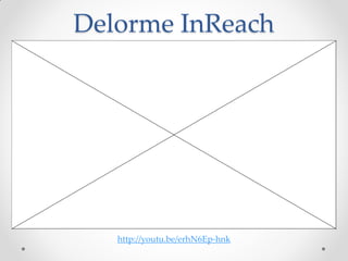 Delorme InReach
http://youtu.be/erhN6Ep-hnk
 
