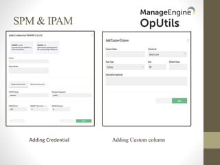 SPM & IPAM
Adding Credential Adding Custom column
 