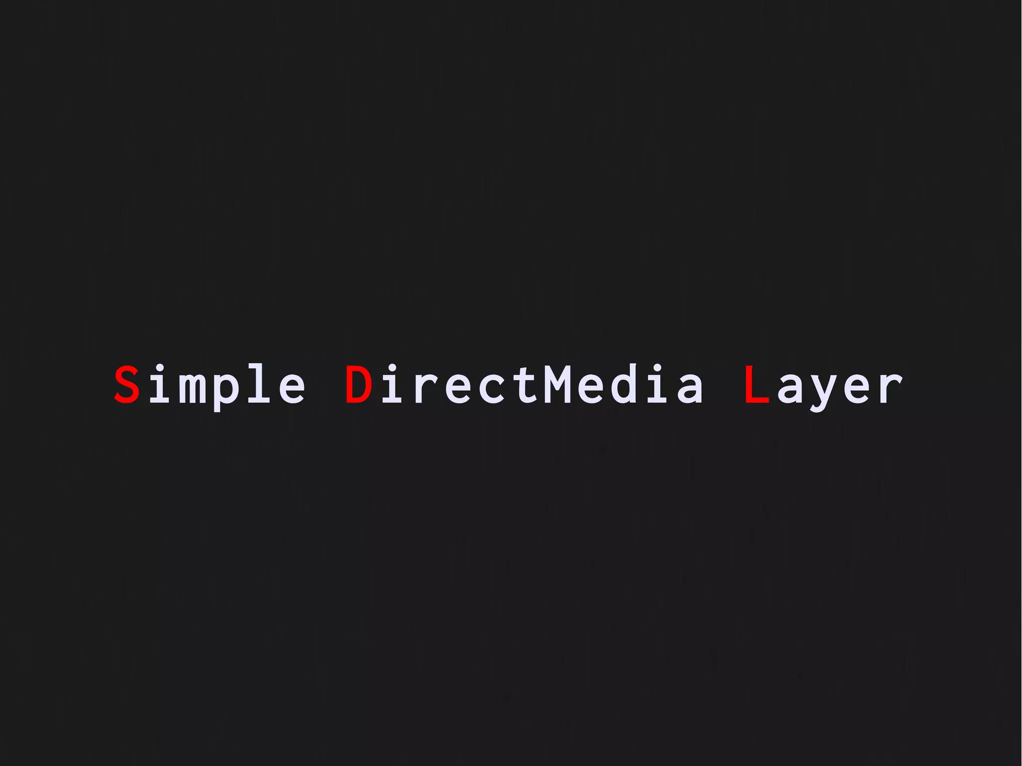 Simple DirectMedia Layer
 