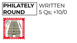 PHILATELY
ROUND
WRITTEN
5 Qs; +10/0
 