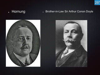Hornung Brother-in-Law Sir Arthur Conon Doyle 
28* 
 