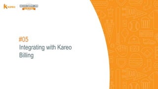 #05
Integrating with Kareo
Billing
 