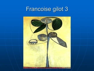 Francoise gilot 3
 