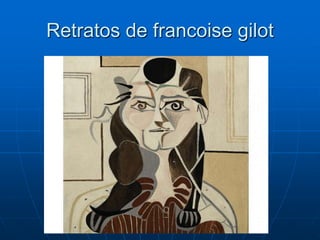 Retratos de francoise gilot
 