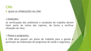O QUE É A CIPA - INTRODUÇÃO DAS PRINCIPAIS ATRIBUIÇÕES DA CIPA | PPTX