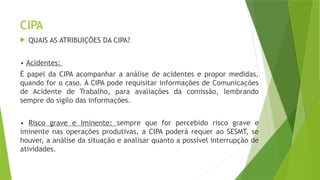 O QUE É A CIPA - INTRODUÇÃO DAS PRINCIPAIS ATRIBUIÇÕES DA CIPA | PPTX