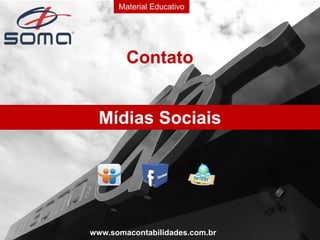 Material Educativo

Contato
Mídias Sociais

www.somacontabilidades.com.br

 